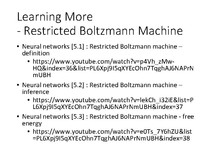 Learning More - Restricted Boltzmann Machine • Neural networks [5. 1] : Restricted Boltzmann