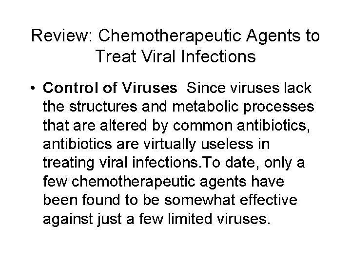 Review: Chemotherapeutic Agents to Treat Viral Infections • Control of Viruses Since viruses lack