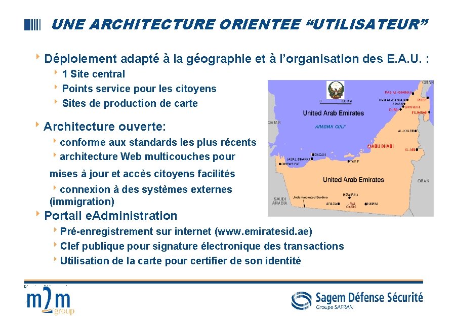 UNE ARCHITECTURE ORIENTEE “UTILISATEUR” 8 Déploiement adapté à la géographie et à l’organisation des