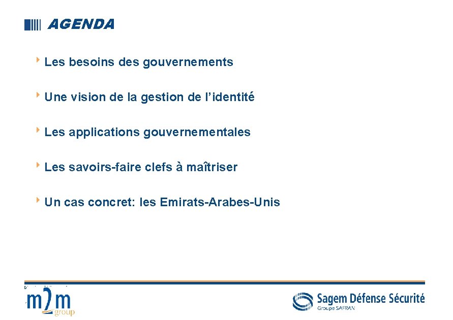 AGENDA 8 Les besoins des gouvernements 8 Une vision de la gestion de l’identité