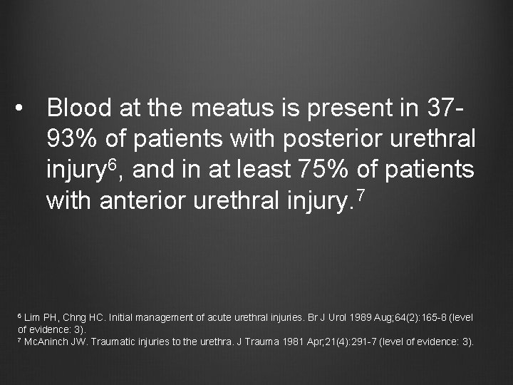  • Blood at the meatus is present in 3793% of patients with posterior