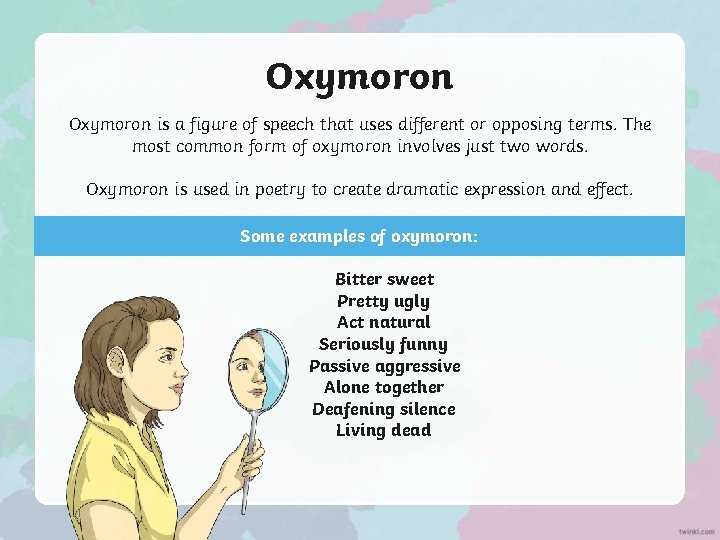 Oxymoron is a figure of speech that uses different or opposing terms. The most