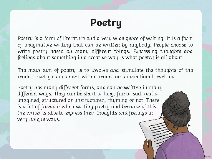 Poetry is a form of literature and a very wide genre of writing. It