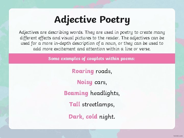 Adjective Poetry Adjectives are describing words. They are used in poetry to create many