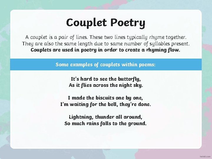 Couplet Poetry A couplet is a pair of lines. These two lines typically rhyme