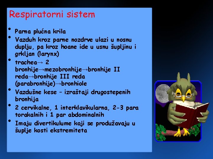 Respiratorni sistem • Parna plućna krila • Vazduh kroz parne nozdrve ulazi u nosnu Respiratorni sistem • Parna plućna krila • Vazduh kroz parne nozdrve ulazi u nosnu
