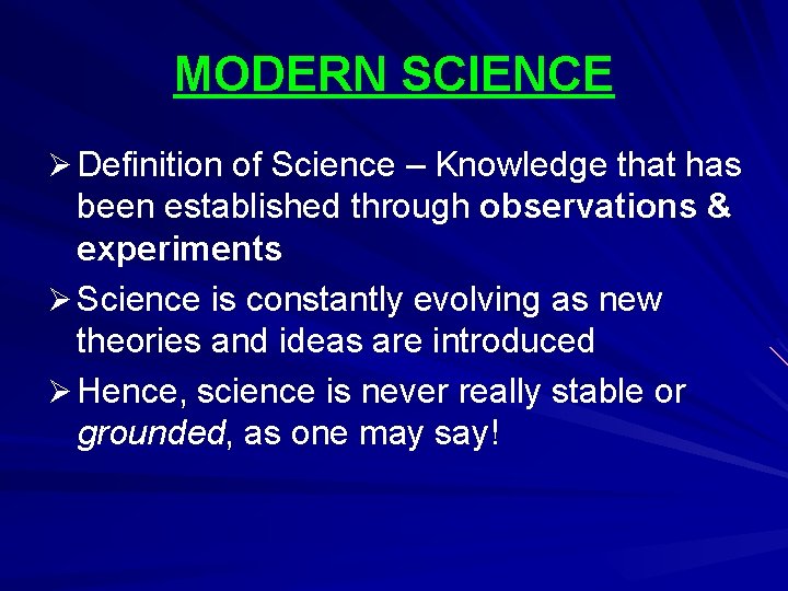 MODERN SCIENCE Ø Definition of Science – Knowledge that has been established through observations