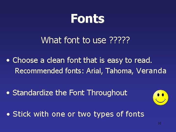 Fonts What font to use ? ? ? • Choose a clean font that Fonts What font to use ? ? ? • Choose a clean font that