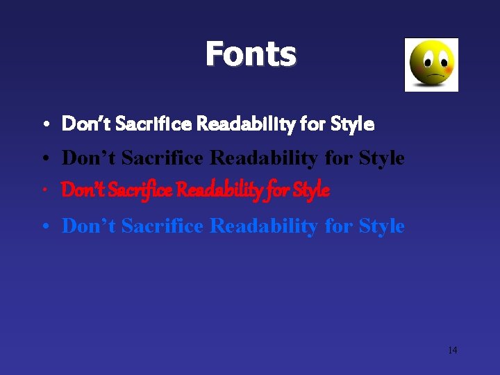 Fonts • Don’t Sacrifice Readability for Style 14 Fonts • Don’t Sacrifice Readability for Style 14