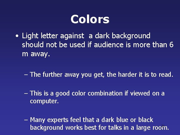 Colors • Light letter against a dark background should not be used if audience Colors • Light letter against a dark background should not be used if audience