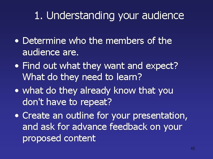 1. Understanding your audience • Determine who the members of the audience are. • 1. Understanding your audience • Determine who the members of the audience are. •
