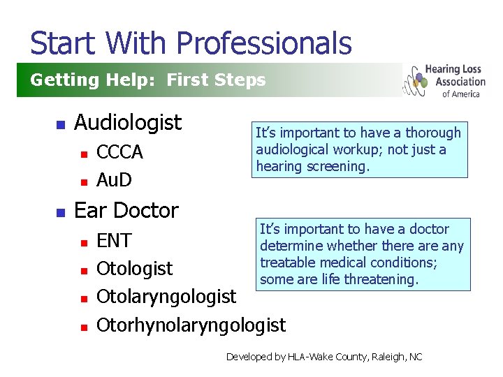 Start With Professionals Getting Help: First Steps n Audiologist n n n CCCA Au.