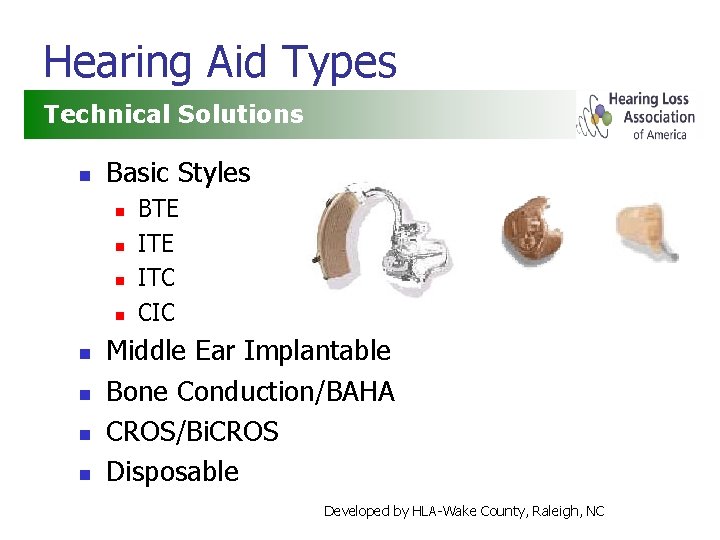 Hearing Aid Types Technical Solutions n Basic Styles n n n n BTE ITC