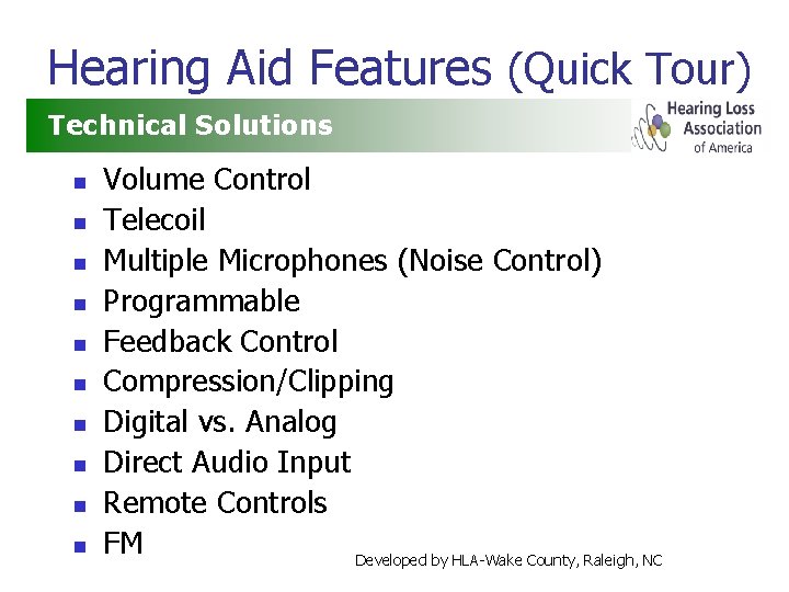 Hearing Aid Features (Quick Tour) Technical Solutions n n n n n Volume Control