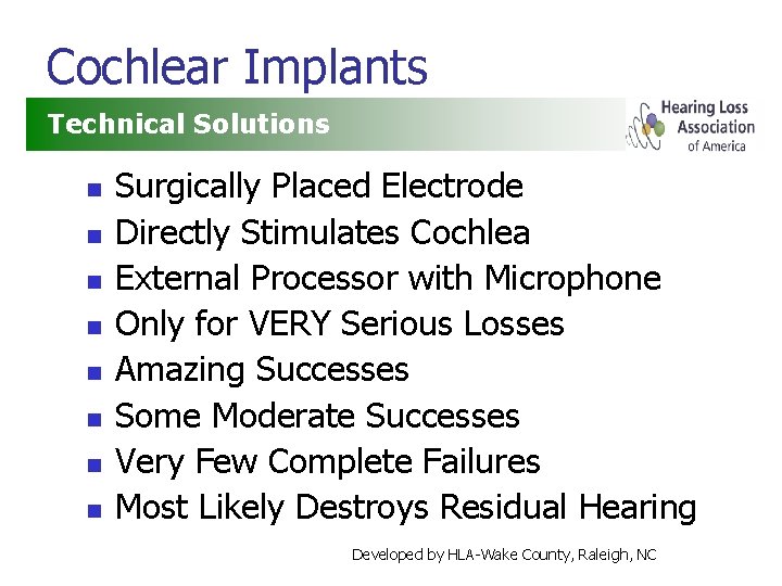 Cochlear Implants Technical Solutions n n n n Surgically Placed Electrode Directly Stimulates Cochlea