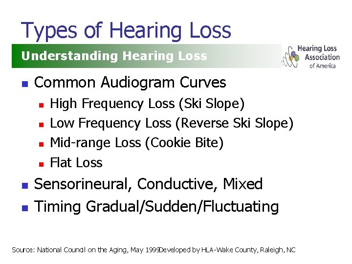 Types of Hearing Loss Understanding Hearing Loss n Common Audiogram Curves n n n