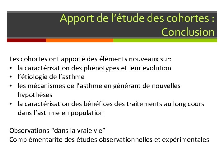 Apport de l’étude des cohortes : Conclusion Les cohortes ont apporté des éléments nouveaux