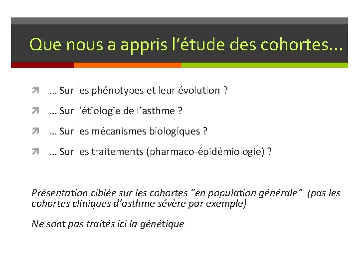 Que nous a appris l’étude des cohortes… … Sur les phénotypes et leur évolution