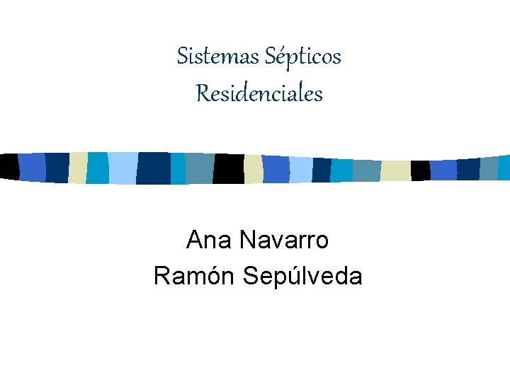 Sistemas Sépticos Residenciales Ana Navarro Ramón Sepúlveda 