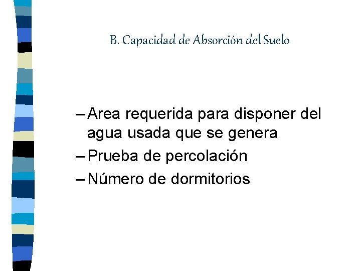 B. Capacidad de Absorción del Suelo – Area requerida para disponer del agua usada