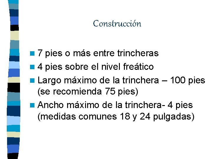 Construcción n 7 pies o más entre trincheras n 4 pies sobre el nivel