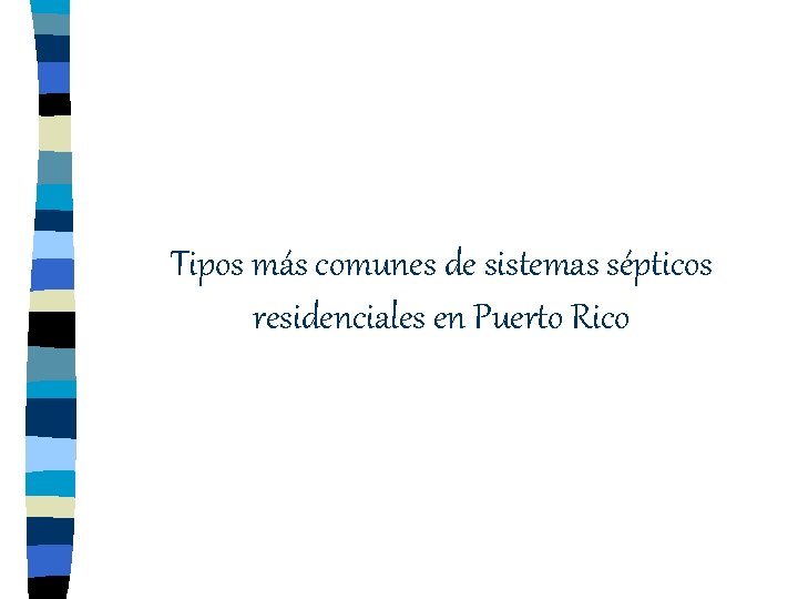 Tipos más comunes de sistemas sépticos residenciales en Puerto Rico 
