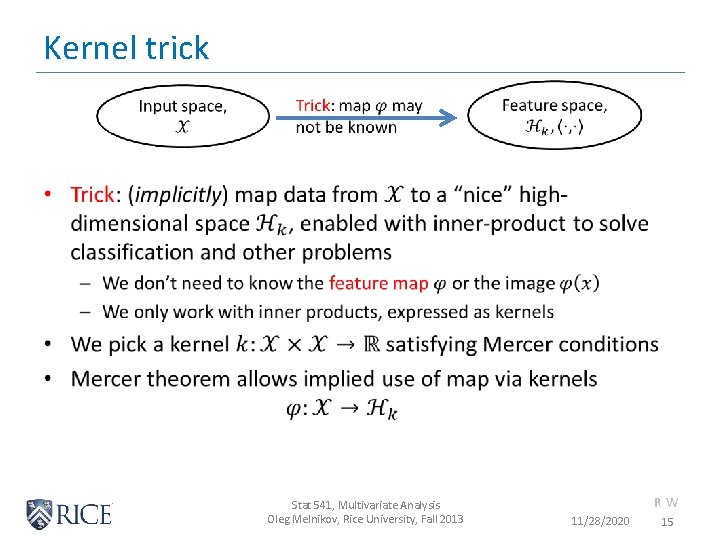 Kernel trick • Stat 541, Multivariate Analysis Oleg Melnikov, Rice University, Fall 2013 RW