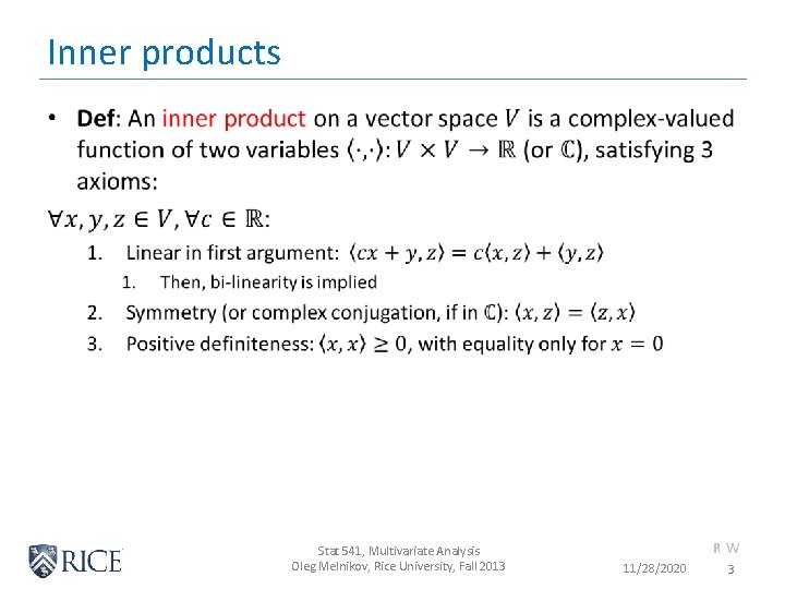 Inner products • Stat 541, Multivariate Analysis Oleg Melnikov, Rice University, Fall 2013 RW