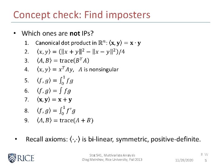 Concept check: Find imposters • Stat 541, Multivariate Analysis Oleg Melnikov, Rice University, Fall