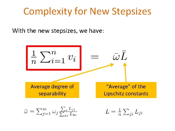 Complexity for New Stepsizes With the new stepsizes, we have: Average degree of separability