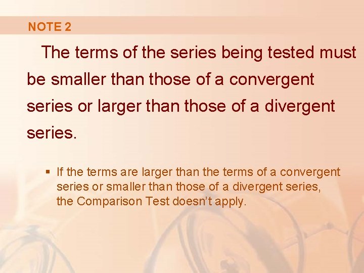 NOTE 2 The terms of the series being tested must be smaller than those