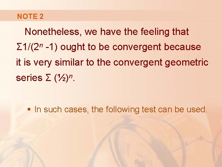 NOTE 2 Nonetheless, we have the feeling that Σ 1/(2 n -1) ought to