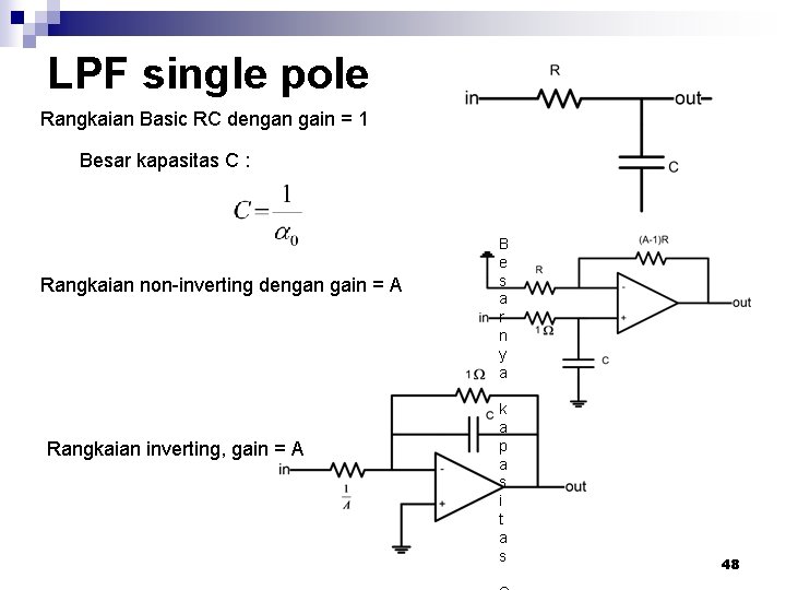 LPF single pole Rangkaian Basic RC dengan gain = 1 Besar kapasitas C :