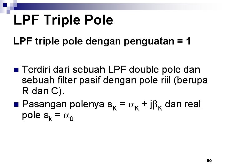 LPF Triple Pole LPF triple pole dengan penguatan = 1 Terdiri dari sebuah LPF