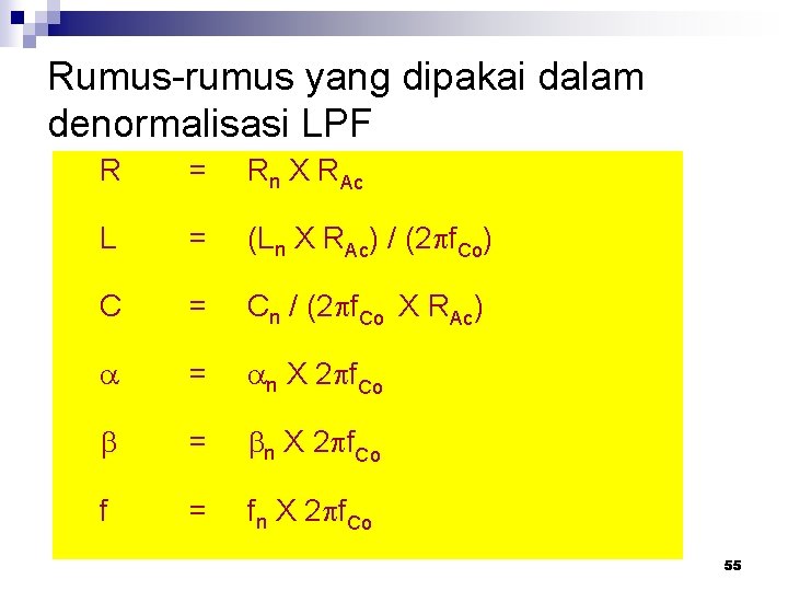 Rumus-rumus yang dipakai dalam denormalisasi LPF R = Rn X RAc L = (Ln