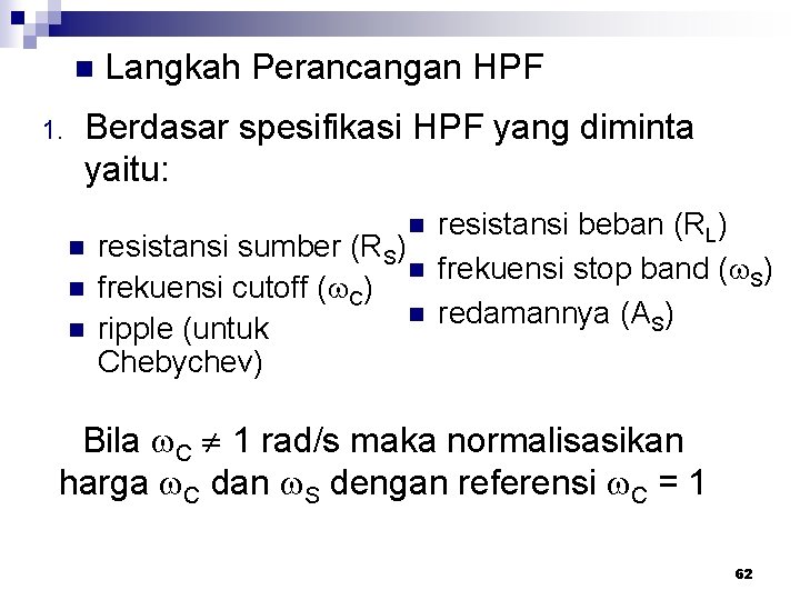 n 1. Langkah Perancangan HPF Berdasar spesifikasi HPF yang diminta yaitu: n n n