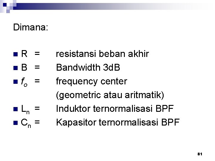 Dimana: R = n. B = n fo = n Ln = n Cn