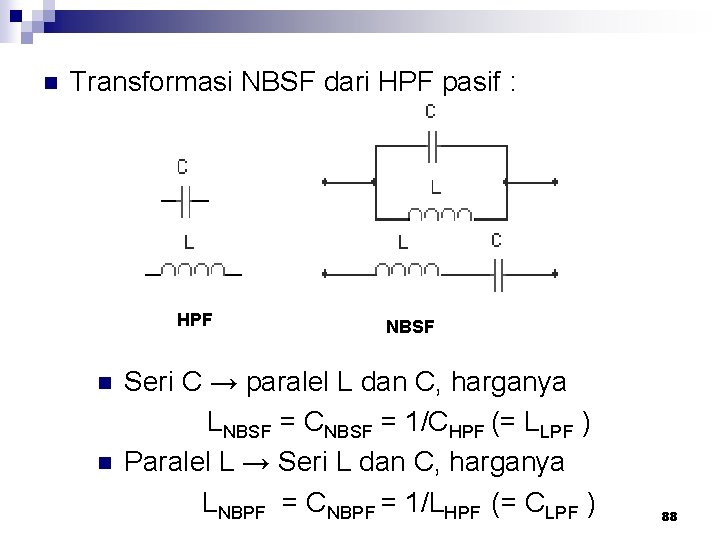 n Transformasi NBSF dari HPF pasif : HPF n n NBSF Seri C →