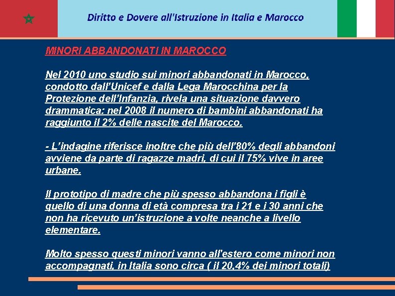 MINORI ABBANDONATI IN MAROCCO Nel 2010 uno studio sui minori abbandonati in Marocco, condotto