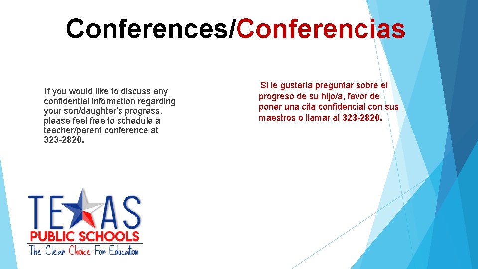 Conferences/Conferencias If you would like to discuss any confidential information regarding your son/daughter’s progress,