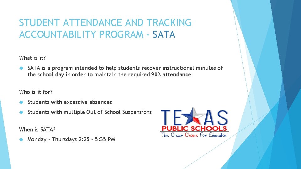 STUDENT ATTENDANCE AND TRACKING ACCOUNTABILITY PROGRAM - SATA What is it? SATA is a