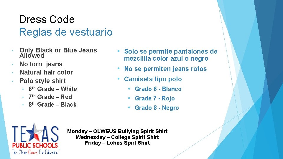 Dress Code Reglas de vestuario Only Black or Blue Jeans Allowed • No torn