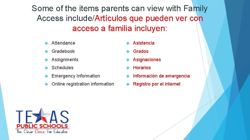 Some of the items parents can view with Family Access include/Artículos que pueden ver