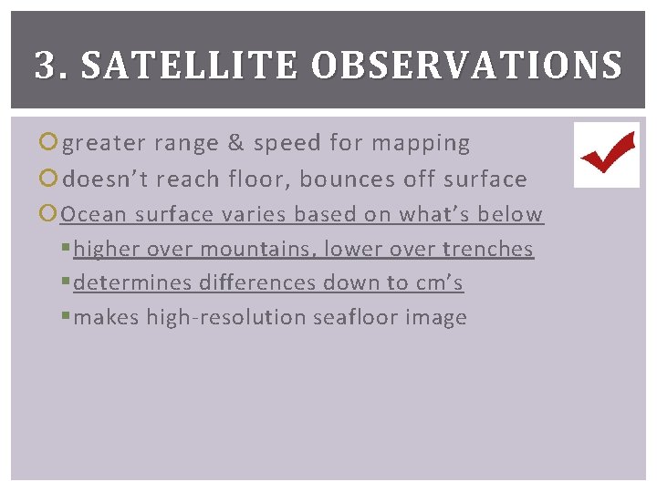 3. SATELLITE OBSERVATIONS greater range & speed for mapping doesn’t reach floor, bounces off