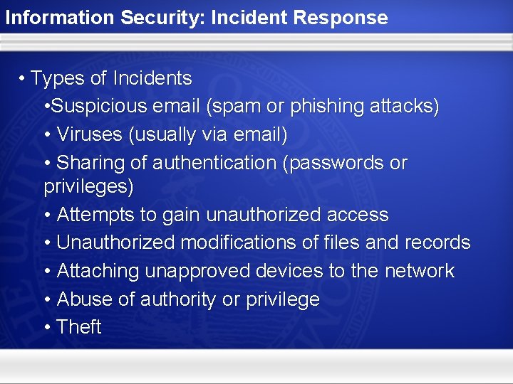 Information Security: Incident Response • Types of Incidents • Suspicious email (spam or phishing