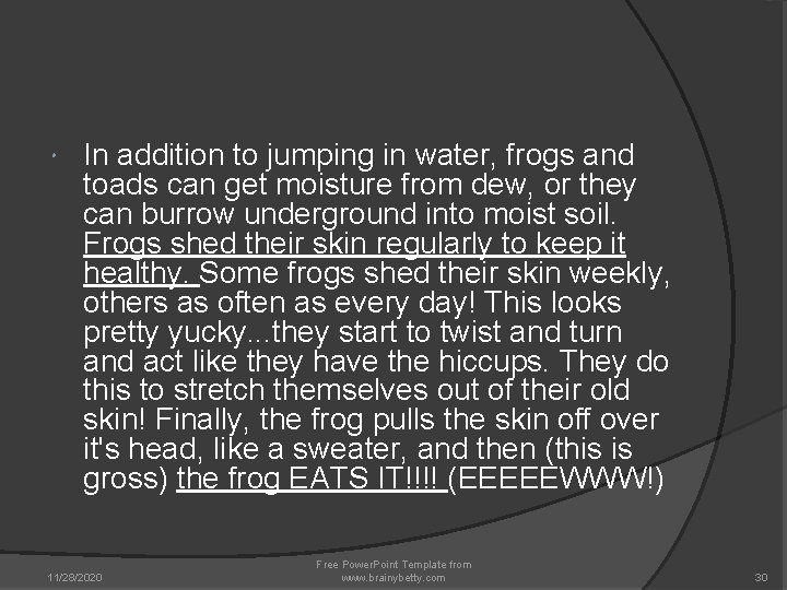 In addition to jumping in water, frogs and toads can get moisture from In addition to jumping in water, frogs and toads can get moisture from