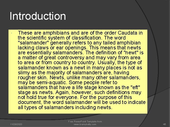 Introduction These are amphibians and are of the order Caudata in the scientific system Introduction These are amphibians and are of the order Caudata in the scientific system