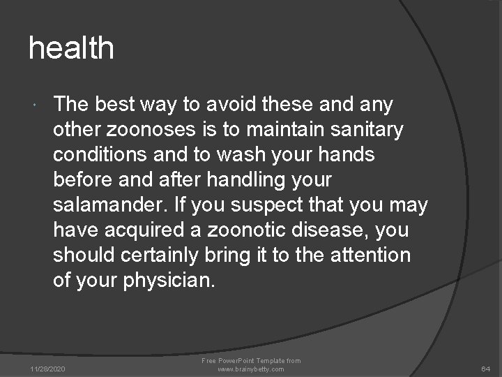 health The best way to avoid these and any other zoonoses is to maintain health The best way to avoid these and any other zoonoses is to maintain