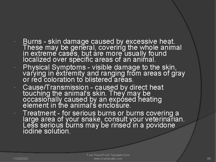 Burns - skin damage caused by excessive heat. These may be general, covering Burns - skin damage caused by excessive heat. These may be general, covering
