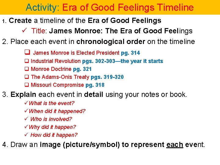 Activity: Era of Good Feelings Timeline 1. Create a timeline of the Era of